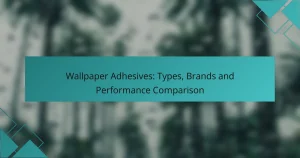 Wallpaper Adhesives: Types, Brands and Performance Comparison