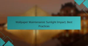 Wallpaper Maintenance: Sunlight Impact, Best Practices