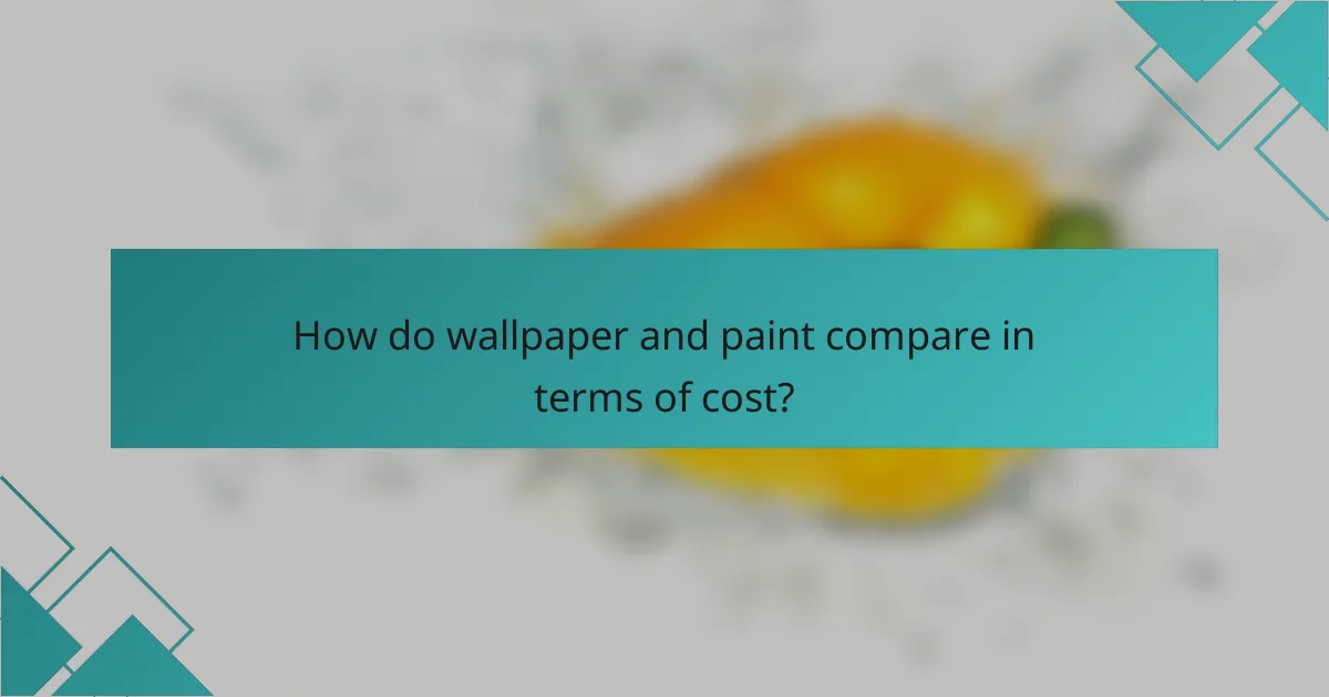 How do wallpaper and paint compare in terms of cost?