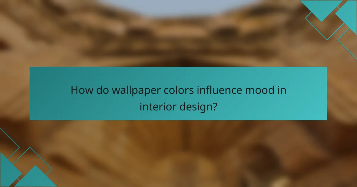 How do wallpaper colors influence mood in interior design?