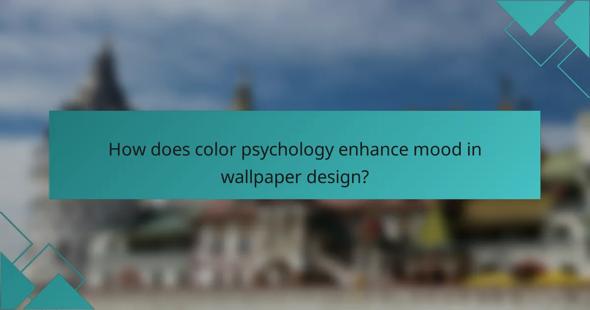 How does color psychology enhance mood in wallpaper design?