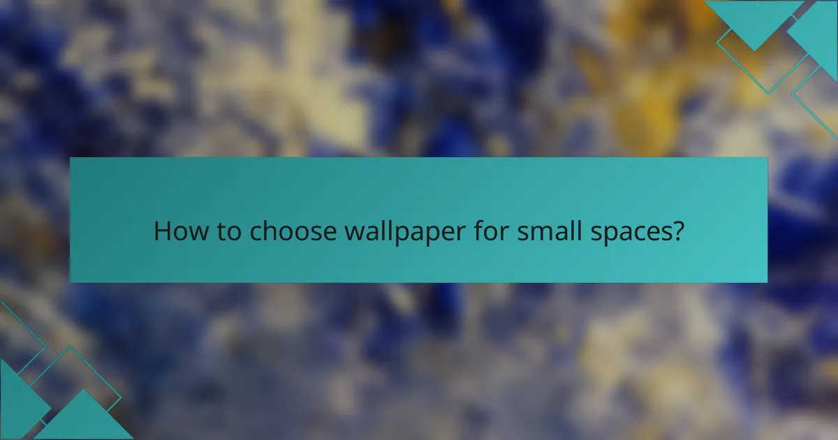 How to choose wallpaper for small spaces?