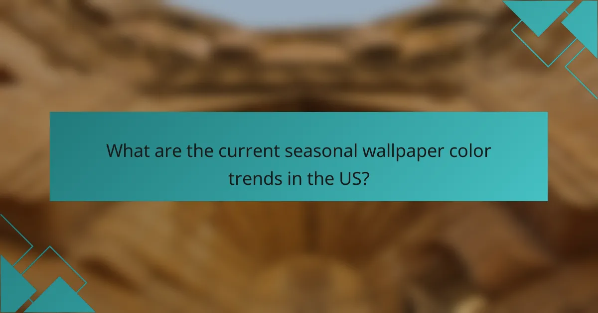 What are the current seasonal wallpaper color trends in the US?