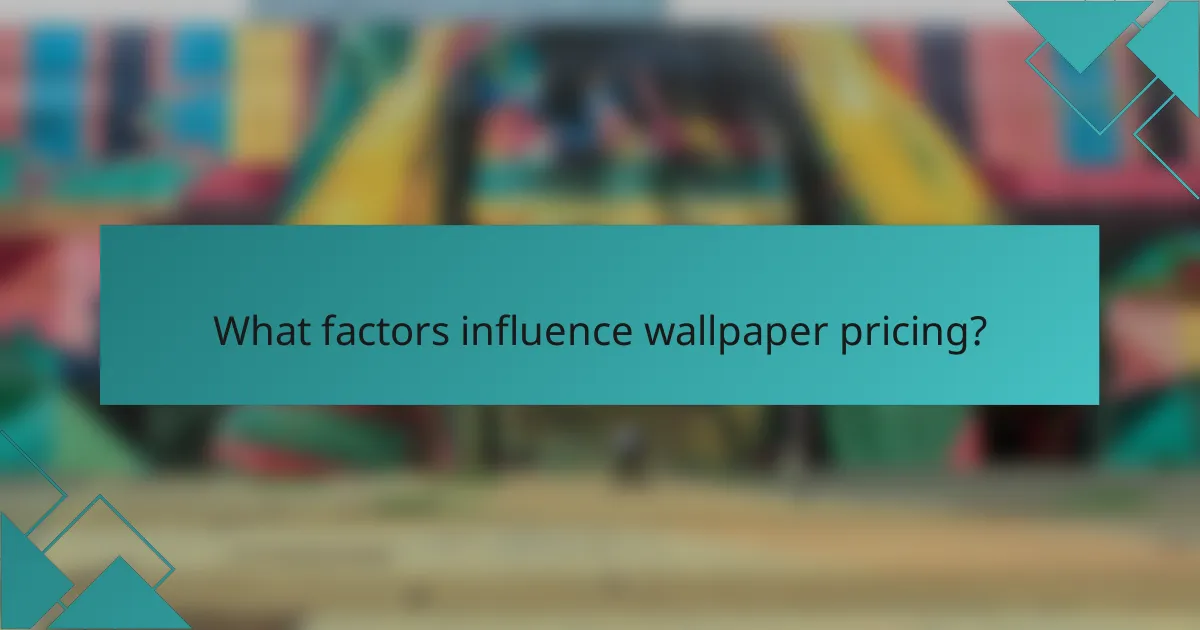 What factors influence wallpaper pricing?